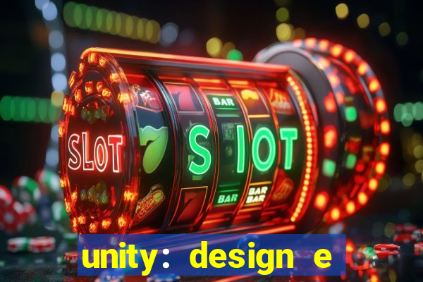 unity: design e desenvolvimento de jogos pdf